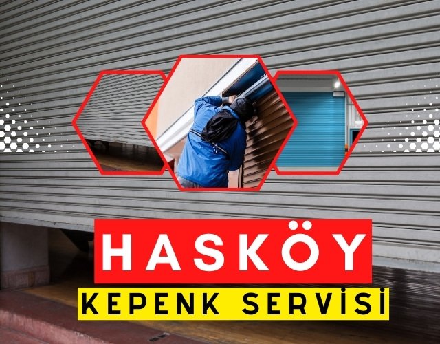 Hasköy Kepenk Tamiri Servisi